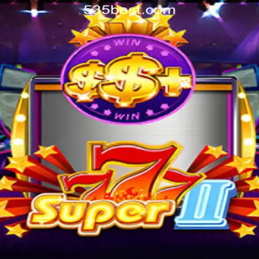 Exploring the World of Super777II: The Premier Game on 535Bet.com Oficial Slots Brasil #1
